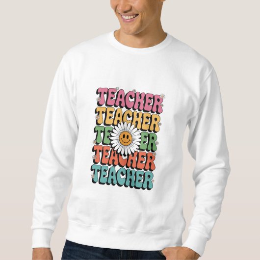 Groovy Teacher Niedlich Daisy Blume Retro Back Sch Sweatshirt (Vorderseite)