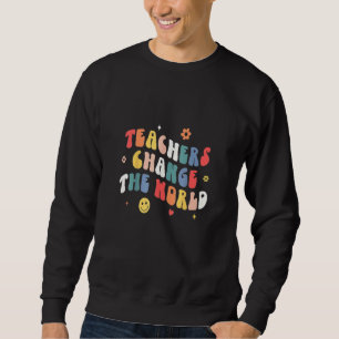 Groovy Teachers verändern Ihren Lehrer wieder auf Sweatshirt