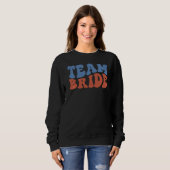 Groovy Team Bride Bridal Wedding Honeymoon Engagem Sweatshirt (Vorne ganz)