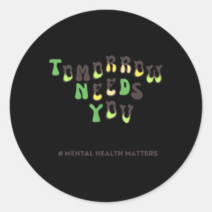 Groovy Tomorrow braucht psychische Gesundheit - Au Runder Aufkleber