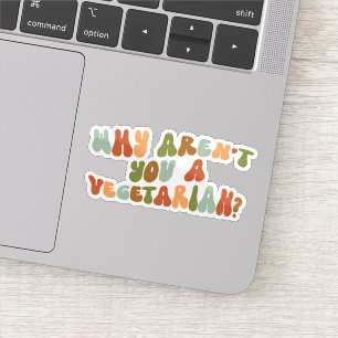 Groovy und Retro Warum bist du kein Vegetarier? Aufkleber