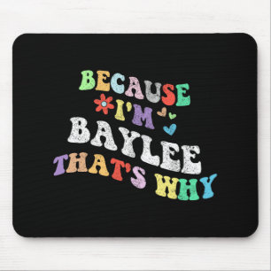 Groovy weil Im Baylee das warum lustig Custom Na Mousepad