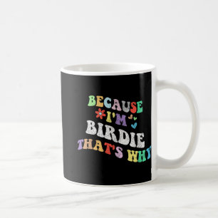 Groovy weil Im Birdie das warum Funny Custom Na Kaffeetasse
