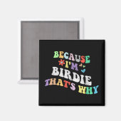 Groovy weil Im Birdie das warum Funny Custom Na Magnet (Vorderseite/Rückseite)