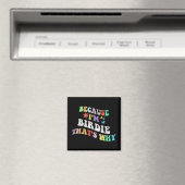Groovy weil Im Birdie das warum Funny Custom Na Magnet (In Situ (Geschirrspüler))