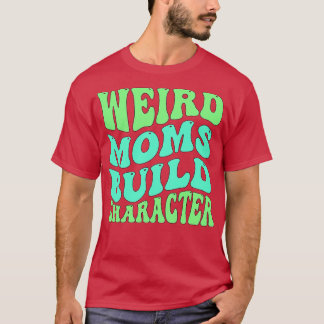 Groovy Weird Mamas Build-Zeichen 129 T-Shirt