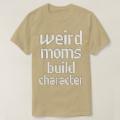 Groovy Weird Mamas Build-Zeichen 263 T-Shirt (Design vorne)
