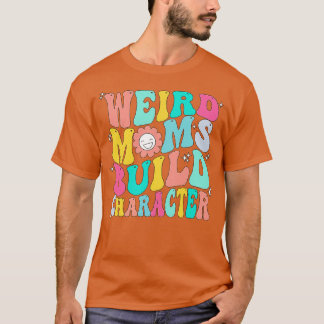Groovy Weird Mamas Build-Zeichen 272 T-Shirt