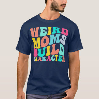 Groovy Weird Mamas Build-Zeichen 349 T-Shirt