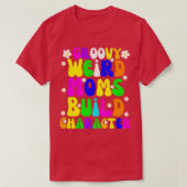 Groovy Weird Mamas Build-Zeichen 356 T-Shirt (Design vorne)