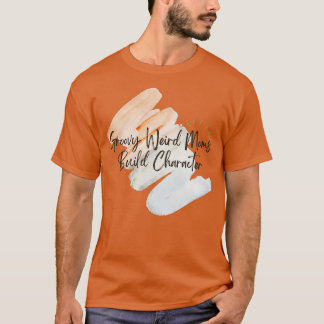 Groovy Weird Mamas Build-Zeichen 365 T-Shirt