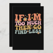 Groovy, wenn ich zu viel bin, dann gehen Sie zu fi Einladung (Vorne/Hinten)