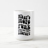 Groovy Whats punk mehr als die öffentliche Bibliot Kaffeetasse (Mittel)
