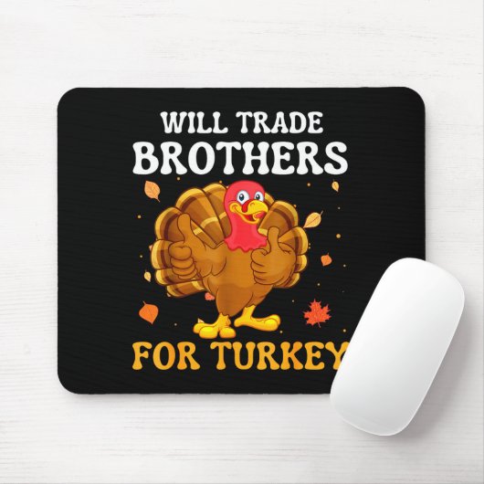 Groovy Will Trade Brothers For Turkey Funny Thanks Mousepad (Mit Mouse)