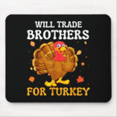 Groovy Will Trade Brothers For Turkey Funny Thanks Mousepad (Vorne)