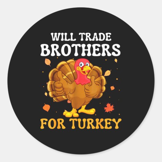 Groovy Will Trade Brothers For Turkey Funny Thanks Runder Aufkleber (Vorderseite)