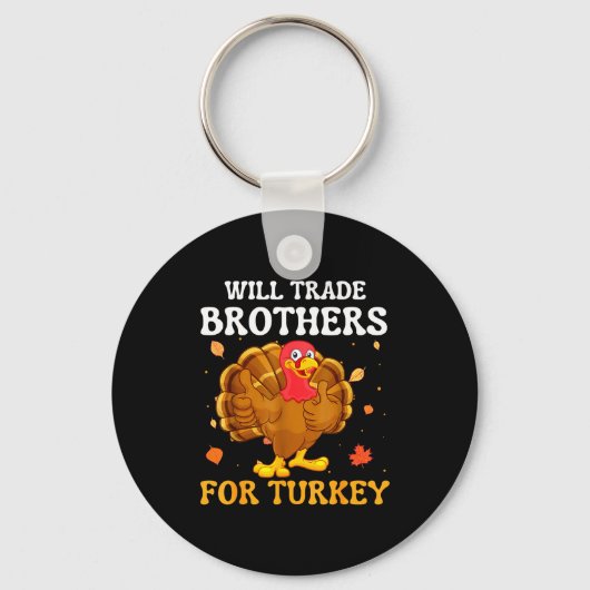 Groovy Will Trade Brothers For Turkey Funny Thanks Schlüsselanhänger (Vorderseite)