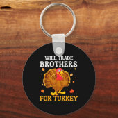 Groovy Will Trade Brothers For Turkey Funny Thanks Schlüsselanhänger (Vorderseite)