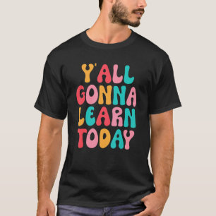 Groovy Y'All werdet heute lernen, Happy 100 Tage S T-Shirt