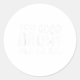 Groovy You Good Bruh Mental Health Brain Counselor Runder Aufkleber