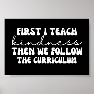 Groovy Zuerst lehre ich Freundlichkeit dann folgen Poster