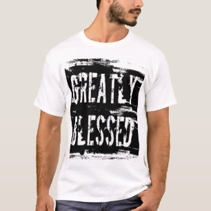 Groß gesegnet - motivierend Shirt