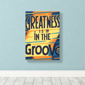 Groß ist in der Groove-Option 2 Leinwanddruck (Insitu (Holzboden))