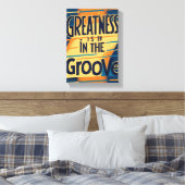 Groß ist in der Groove-Option 2 Leinwanddruck (Insitu (Schlafzimmer))