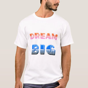 Groß Träumen Retro Farbige Typografie Design 🚀 T-Shirt