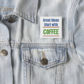 Großartige Ideen beginnen mit Coffee Sweatshirt Button (Beispiel)