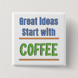 Großartige Ideen beginnen mit Coffee Sweatshirt Button