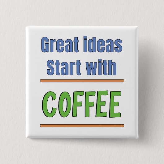 Großartige Ideen beginnen mit Coffee Sweatshirt Button (Vorderseite)