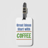 Großartige Ideen beginnen mit Coffee Sweatshirt Gepäckanhänger (Vorderseite Vertikal)