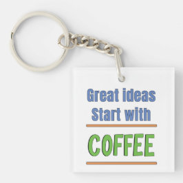 Großartige Ideen beginnen mit Coffee Sweatshirt Schlüsselanhänger