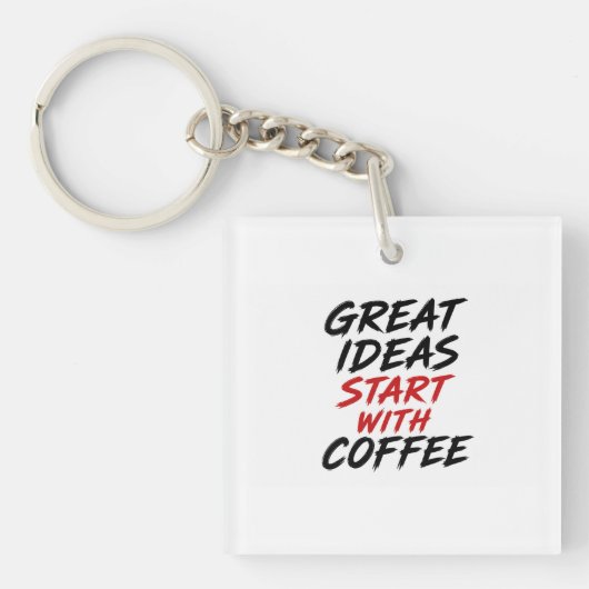 Großartige Ideen beginnen mit Kaffee Schlüsselanhänger (Vorderseite)