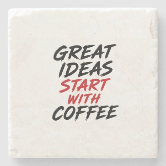 Großartige Ideen beginnen mit Kaffee Steinuntersetzer (Vorderseite)