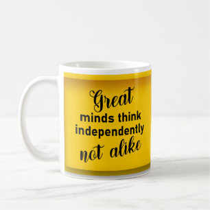 Großartige Köpfe denken unabhängig, nicht gleich K Kaffeetasse