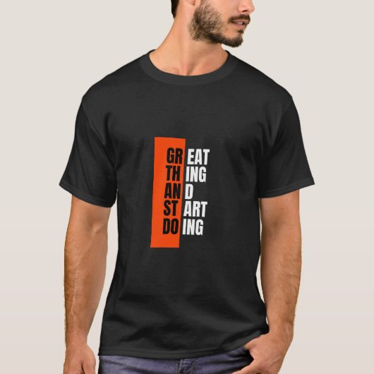 Großartiges Ding beginnt zu tun T-Shirt (Vorderseite)