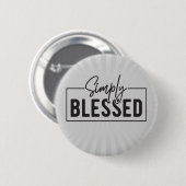 Großartiges Geschenk! Einfach gesegnetes Vertrauen Button (Vorne & Hinten)