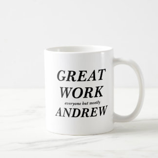 GROSSE ARBEIT jeder aber größtenteils ANDREW Kaffeetasse