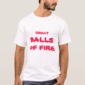 Große Bälle des Feuers T-Shirt