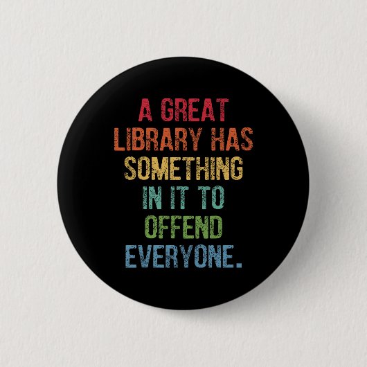 Große Bibliothek hat etwas, um alle zu beleidigen Button (Vorderseite)