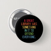 Große Bibliothek hat etwas, um alle zu beleidigen Button (Vorne & Hinten)