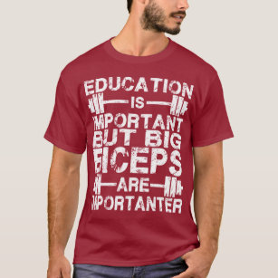 Große Bizepse sind Importanter als Bildungs-Shirt T-Shirt