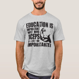 Große Bizepse sind Importanter als Bildungs-Shirt T-Shirt