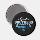 Große Brüder werden zum Onkel 2023 befördert Magnet (Vorderseite/Rückseite)
