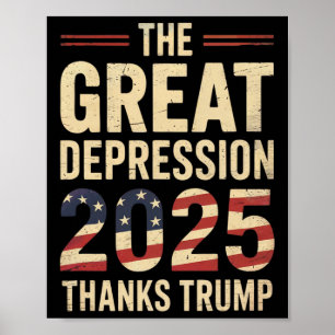 Große Depression 2025 dank Trumps ironischer Polit Poster