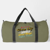 Große Dinge brauchen Zeit Gib Nie Auf Duffle Bag (Rückseite)