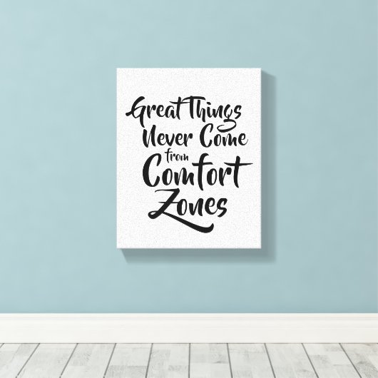 Große Dinge kommen nie aus Comfort-Zonen Inspirier Leinwanddruck (Insitu (Holzboden))