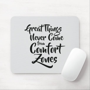 Große Dinge kommen nie aus Komfort-Zonen Zitat Mousepad